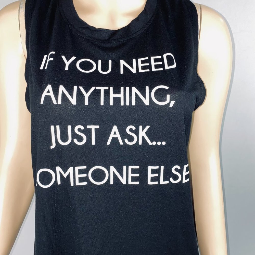 If You Need Anything Else Ask Someone Else T-Shir… - image 2